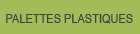 Palettes Plastiques - Conteneur et conteneur souple, bigbag et conteneurs rigides. Caisse palette, caisse penderie et palette plastique.